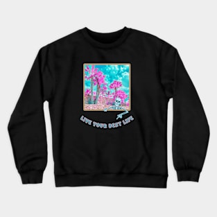 Live your best life Crewneck Sweatshirt